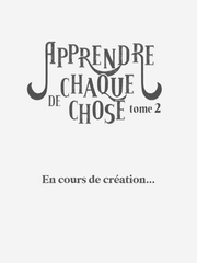 Apprendre de chaque chose / tome 2